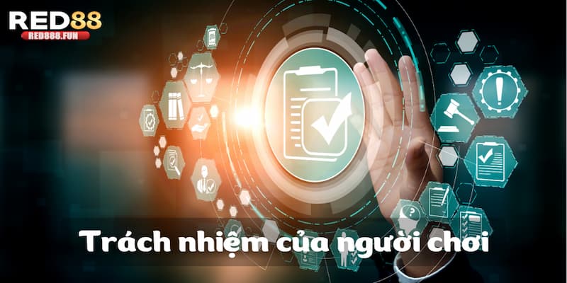Một số nguyên tắc cần nắm trong quy định chơi có trách nhiệm